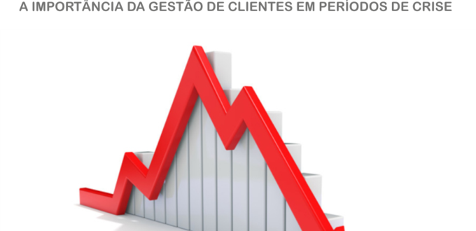 ESTRESSE FINANCEIRO: A IMPORTÂNCIA DA GESTÃO DE CLIENTES EM PERÍODOS DE CRISE