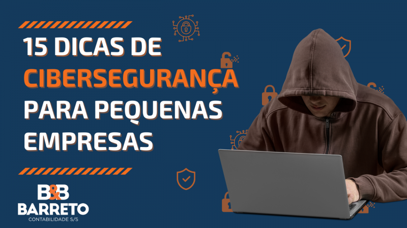 15 Dicas de cibersegurança para pequenas empresas