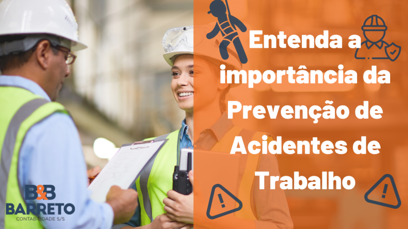 Entenda a importância da Prevenção de Acidentes de Trabalho