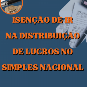 Isenção de IR na distribuição de Lucros no Simples Nacional