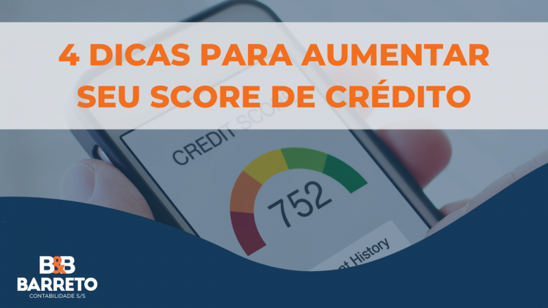 4 Dicas para aumentar o seu score de crédito