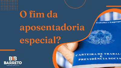 O fim da aposentadoria especial?