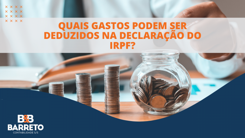 Quais gastos podem ser deduzidos na declaração do IRPF?