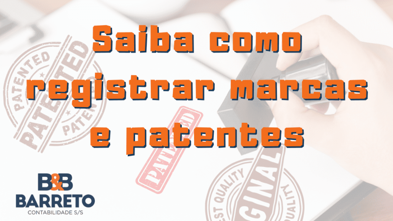 Saiba como registrar marcas e patentes