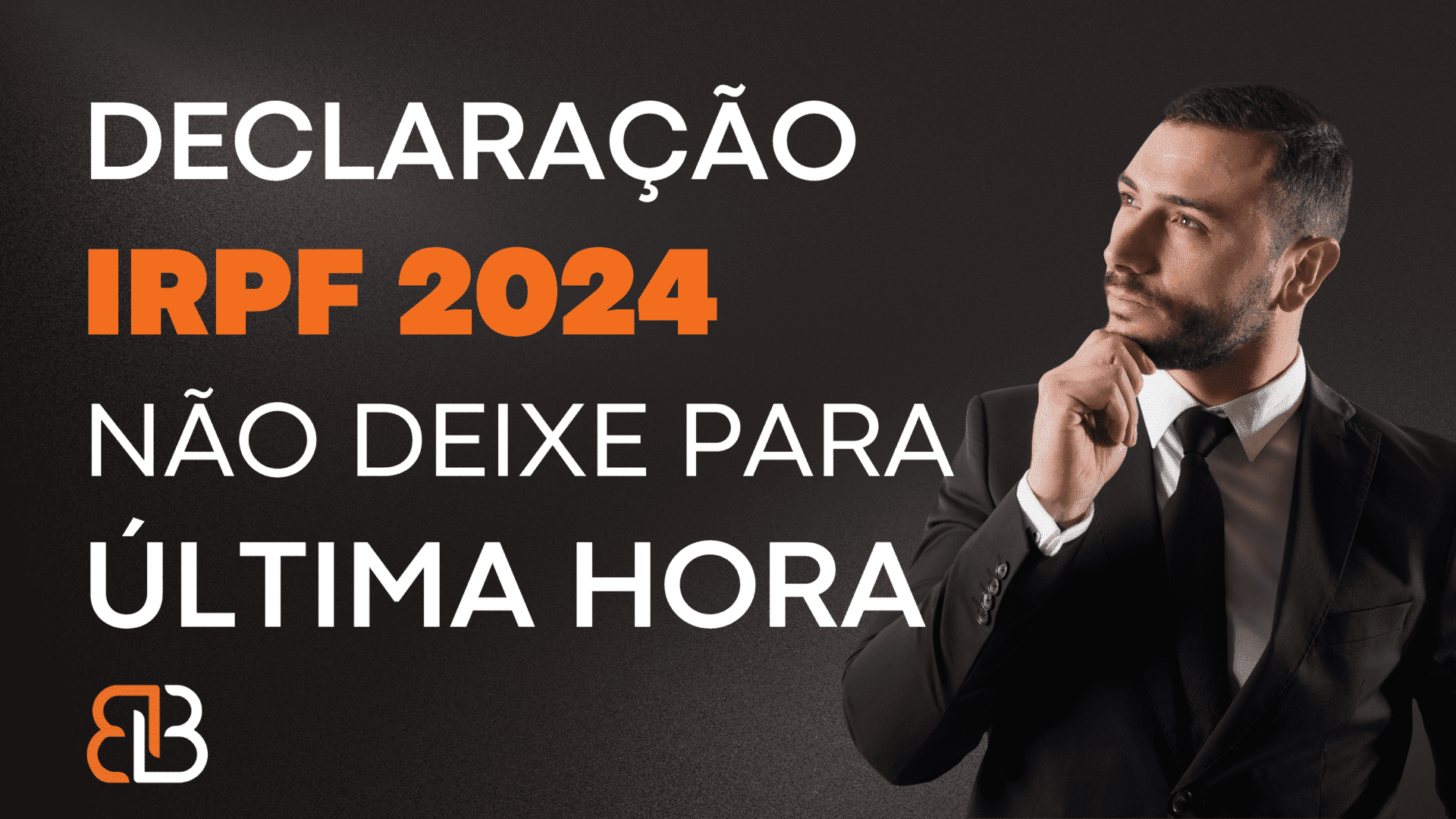 Declaração do Imposto de Renda Pessoa Física 2024: Não Deixe Para Última Hora!